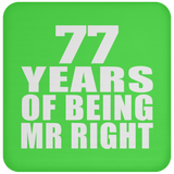 77th Anniversary 77 Years Of Being Mr Right - Drink Coaster