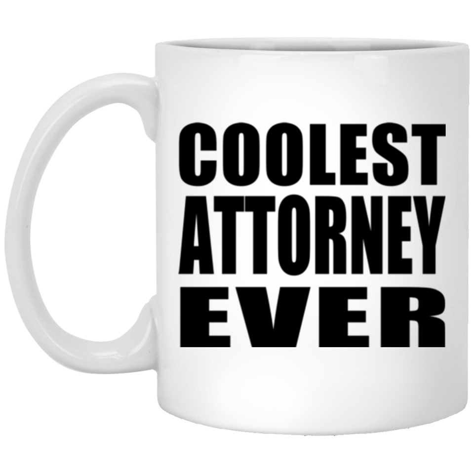 Coolest Attorney Ever - 11 Oz Coffee Mug