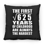 25th Birthday Square Root of 625 Years of Childhood - Throw Pillow Black
