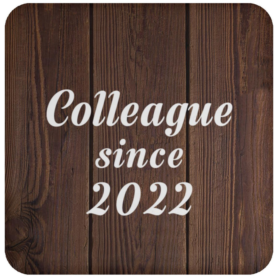 Colleague Since 2022 - Drink Coaster D