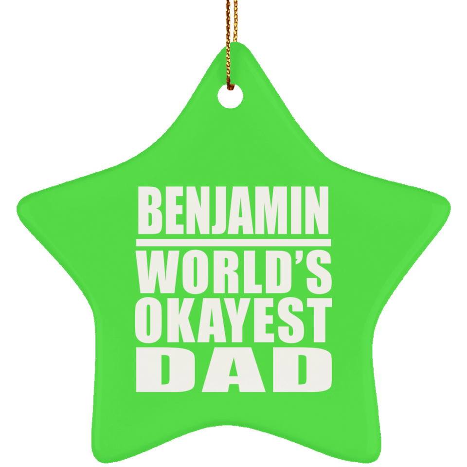 Benjamin World's Okayest Dad - Star Ornament
