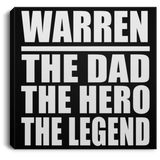 Warren The Dad The Hero The Legend - Canvas Square