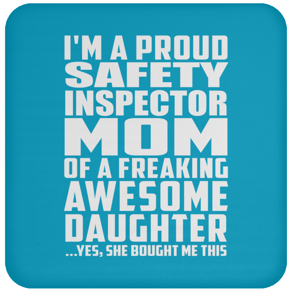Proud Safety Inspector Mom Of Awesome Daughter - Drink Coaster