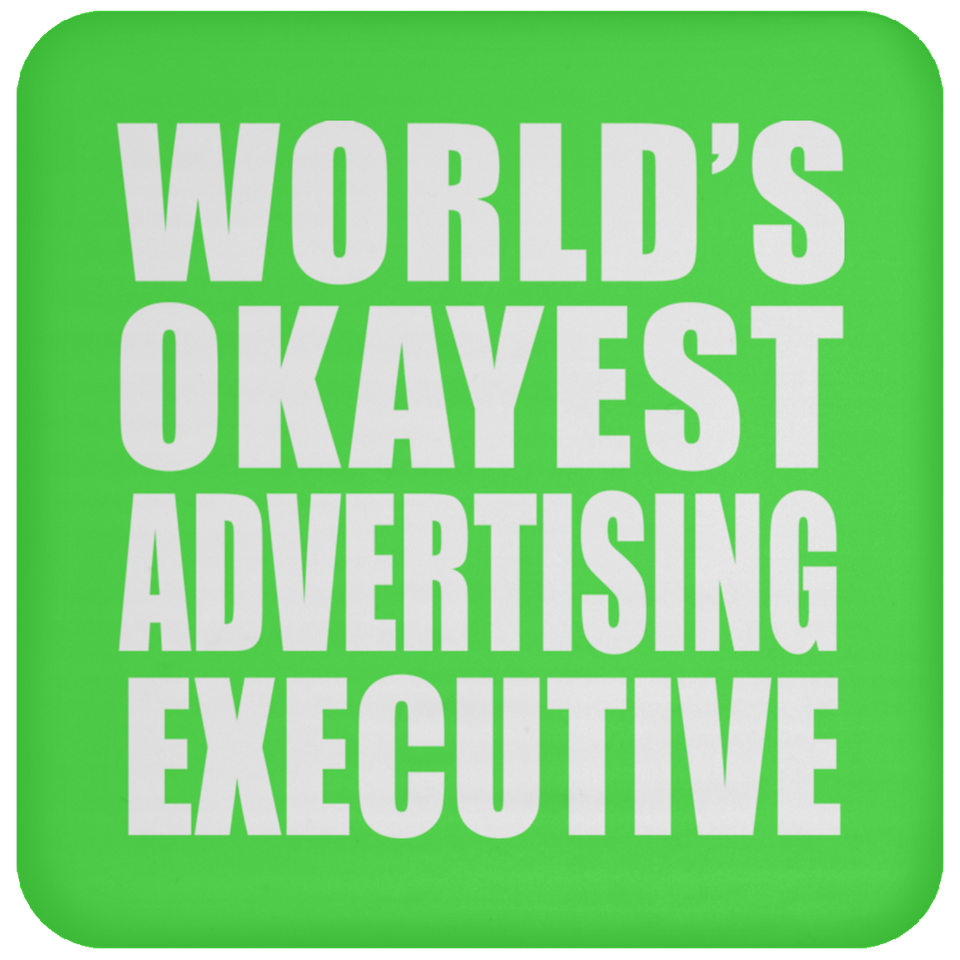 World's Okayest Advertising Executive - Drink Coaster