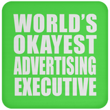 World's Okayest Advertising Executive - Drink Coaster
