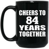 84th Anniversary Cheers To 84 Years Together - 15oz Coffee Mug Black