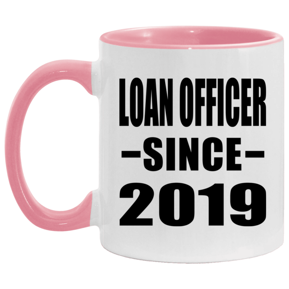 Loan Officer Since 2019 - 11oz Accent Mug Pink