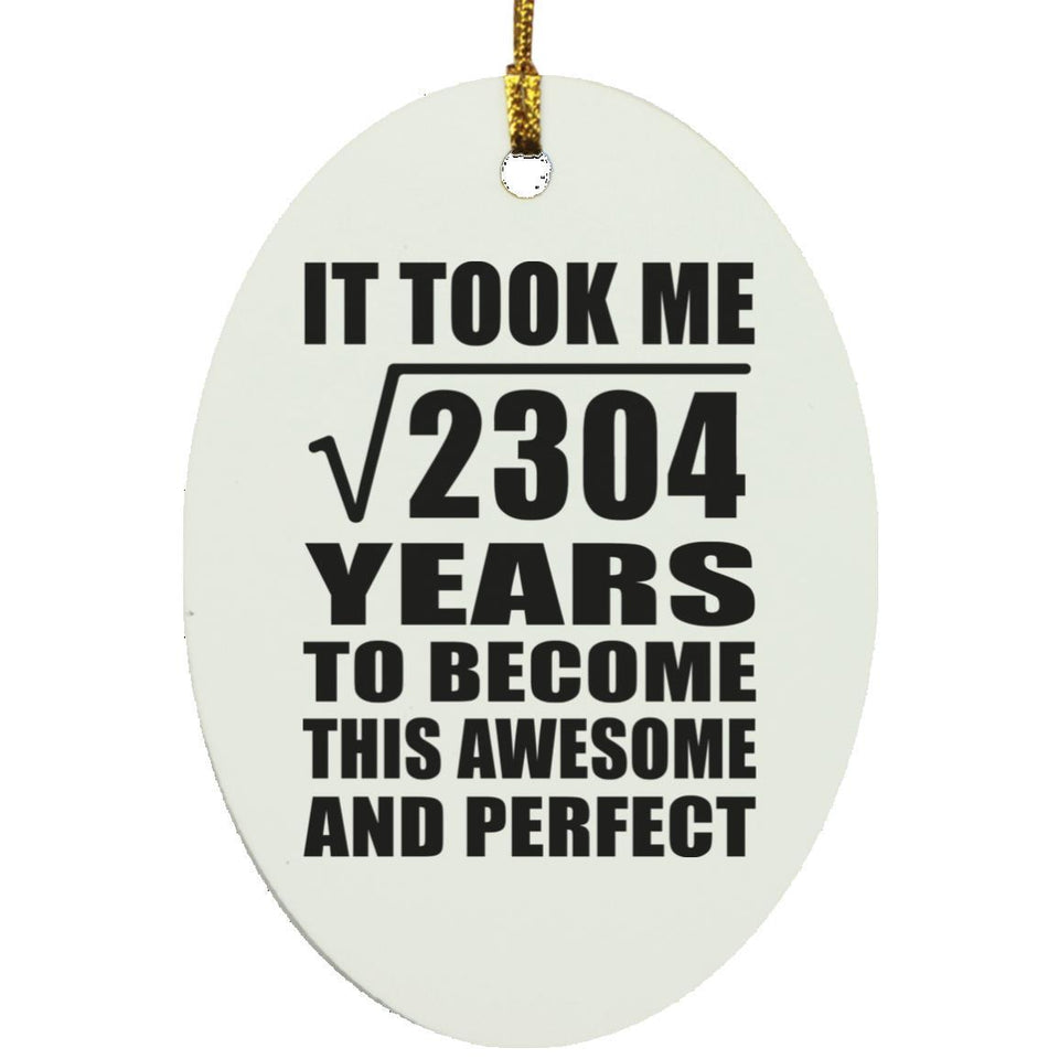 48th Birthday Took Square Root of 2304 Years To Awesome - Oval Ornament