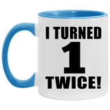 2nd Birthday I Turned 1 Twice - 11oz Accent Mug Blue