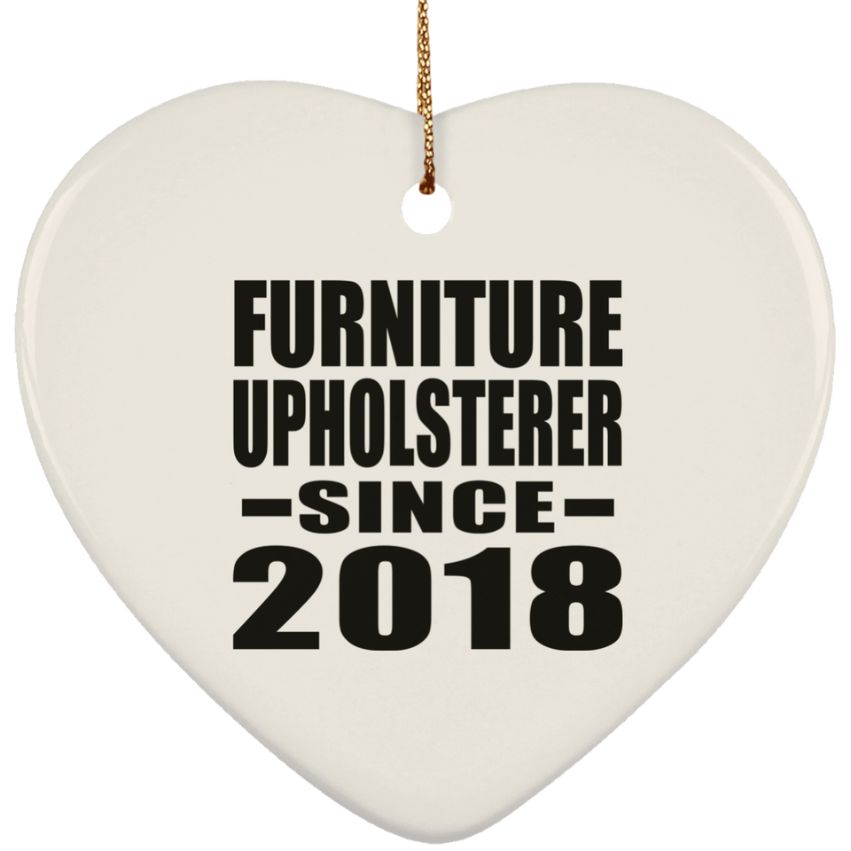 Furniture Upholsterer Since 2018 - Heart Ornament