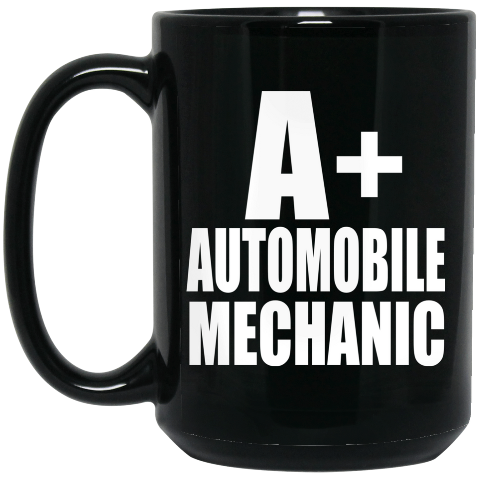 A+ Automobile Mechanic - 15oz Coffee Mug Black