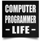 Computer Programmer Life - Poster Square