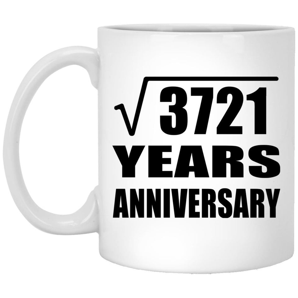 61st Anniversary Square Root of 3721 Years Anniversary - 11oz Coffee Mug