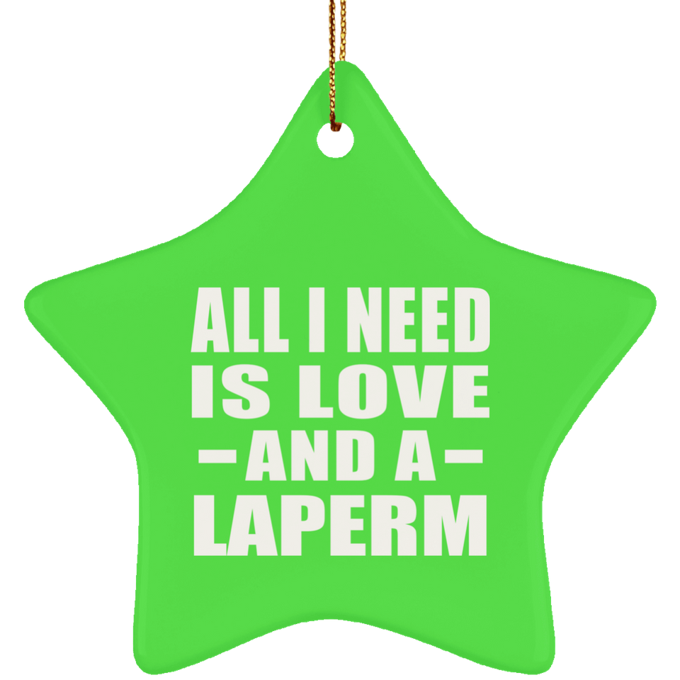 All I Need Is Love And A Laperm - Star Ornament