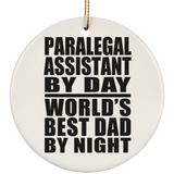 Paralegal Assistant By Day World's Best Dad By Night - Circle Ornament