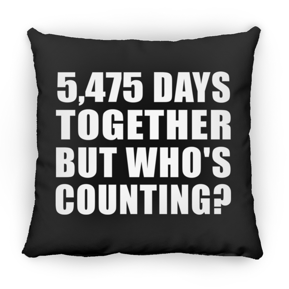 15th Anniversary 5,475 Days Together But Who's Counting - Throw Pillow Black