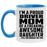 Proud Driver Mom Of Awesome Daughter - 11oz Accent Mug Blue