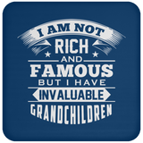 I Am Not Rich & Famous, But I Have Invaluable Grandchildren - Drink Coaster