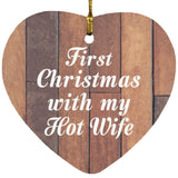 First Christmas With My Hot Wife - Heart Ornament E