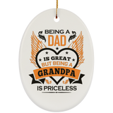 Being A Dad Is Great But Being A Grandpa is Priceless - Oval Ornament
