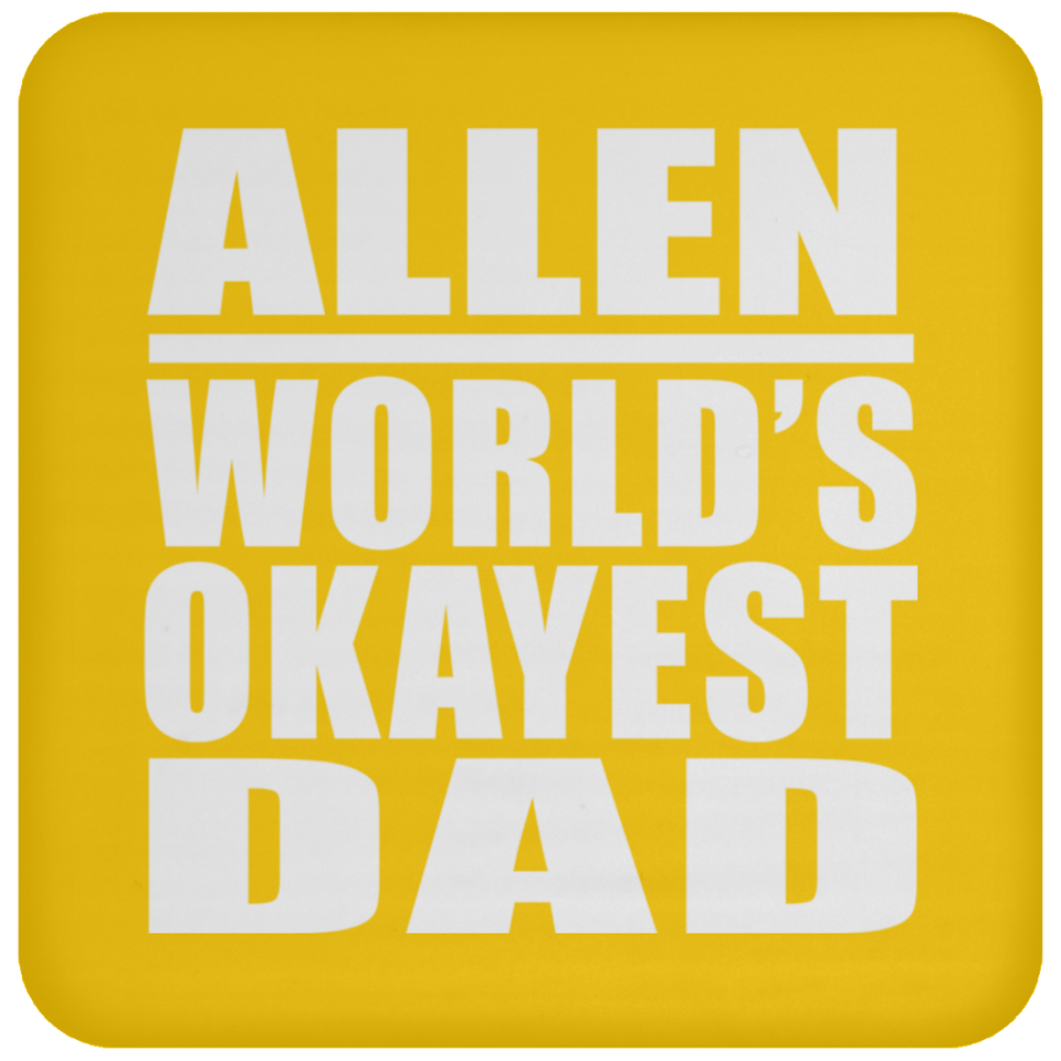 Allen World's Okayest Dad - Drink Coaster