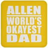 Allen World's Okayest Dad - Drink Coaster