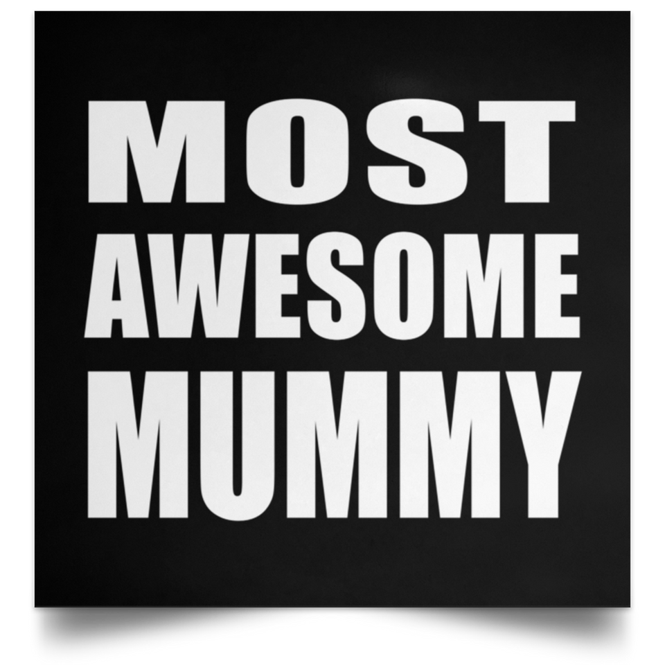 Most Awesome Mummy - Poster Square