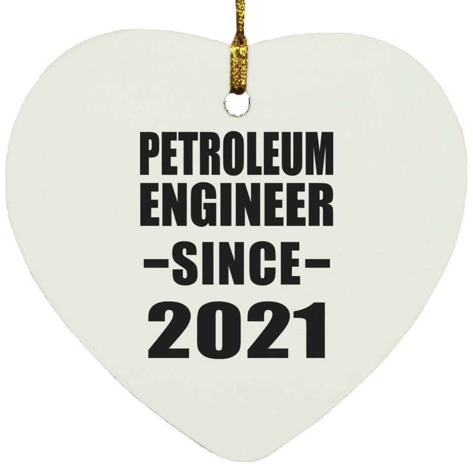 Petroleum Engineer Since 2021 - Heart Ornament