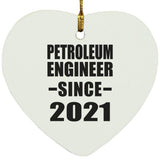Petroleum Engineer Since 2021 - Heart Ornament