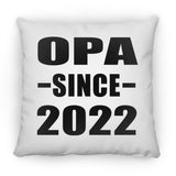 Opa Since 2022 - Throw Pillow