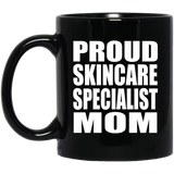 Proud Skincare Specialist Mom - 11oz Coffee Mug Black