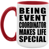 Being Event Coordinator Makes Life Special - 15oz Accent Mug Red