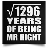 36th Anniversary Square Root of 1296 Years of Being Mr Right - Poster Square