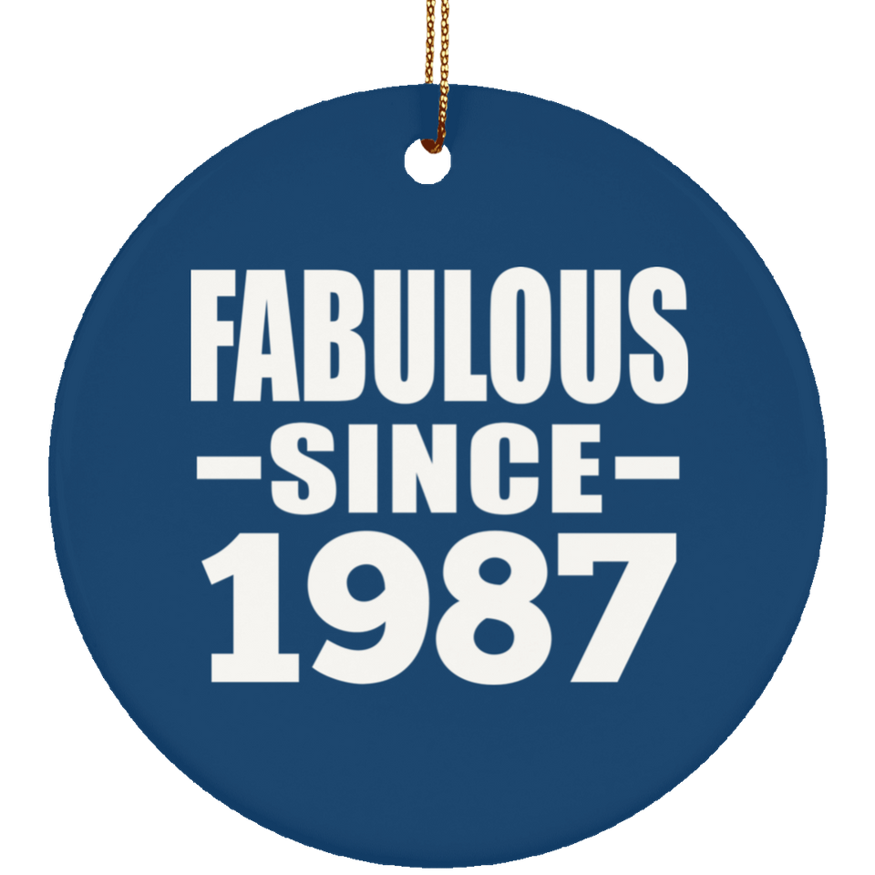 37th Birthday Fabulous Since 1987 - Circle Ornament