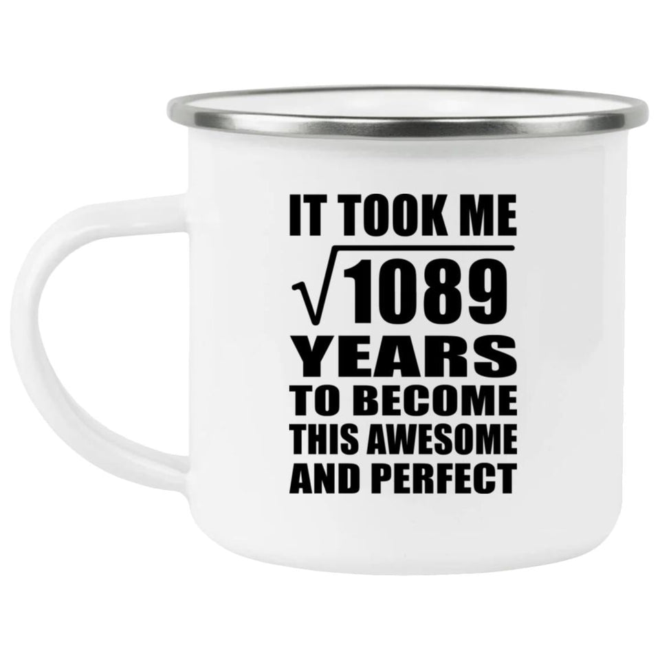 33rd Birthday Took Square Root of 1089 Years To Awesome - 12oz Camping Mug