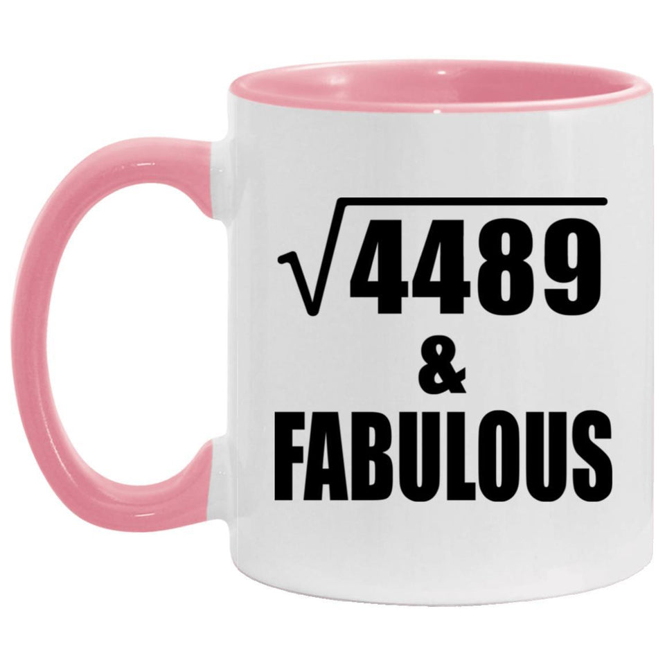 67th Birthday Square Root of 4489 & Fabulous - 11oz Accent Mug Pink