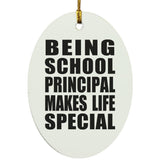 Being School Principal Makes Life Special - Oval Ornament