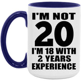 20th Birthday I'm Not 20 I'm 18 With 2 Years Experience - 15oz Accent Mug Purple