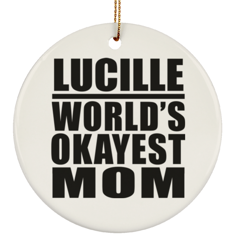 Lucille World's Okayest Mom - Circle Ornament