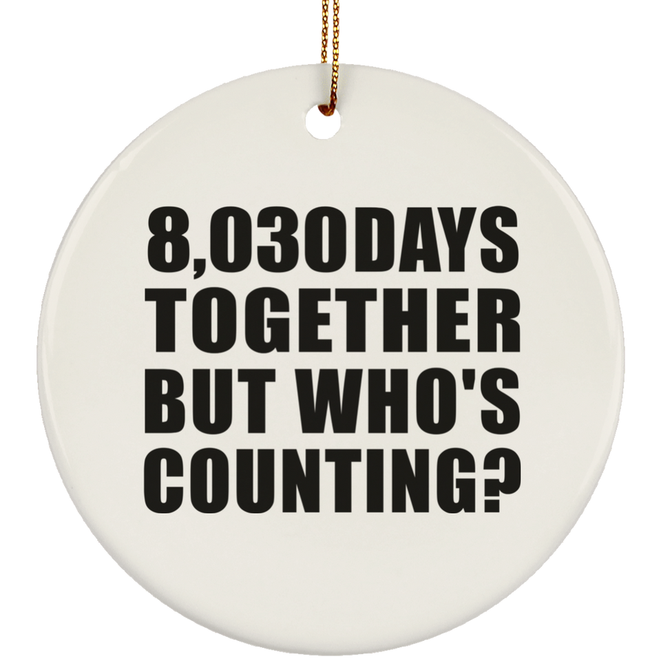 22nd Anniversary 8,030 Days Together But Who's Counting - Circle Ornament