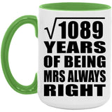33rd Anniversary Square Root of 1089 Years Mrs Always Right - 15oz Accent Mug Green