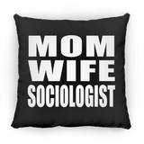 Mom Wife Sociologist - Throw Pillow Black
