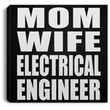 Mom Wife Electrical Engineer - Canvas Square