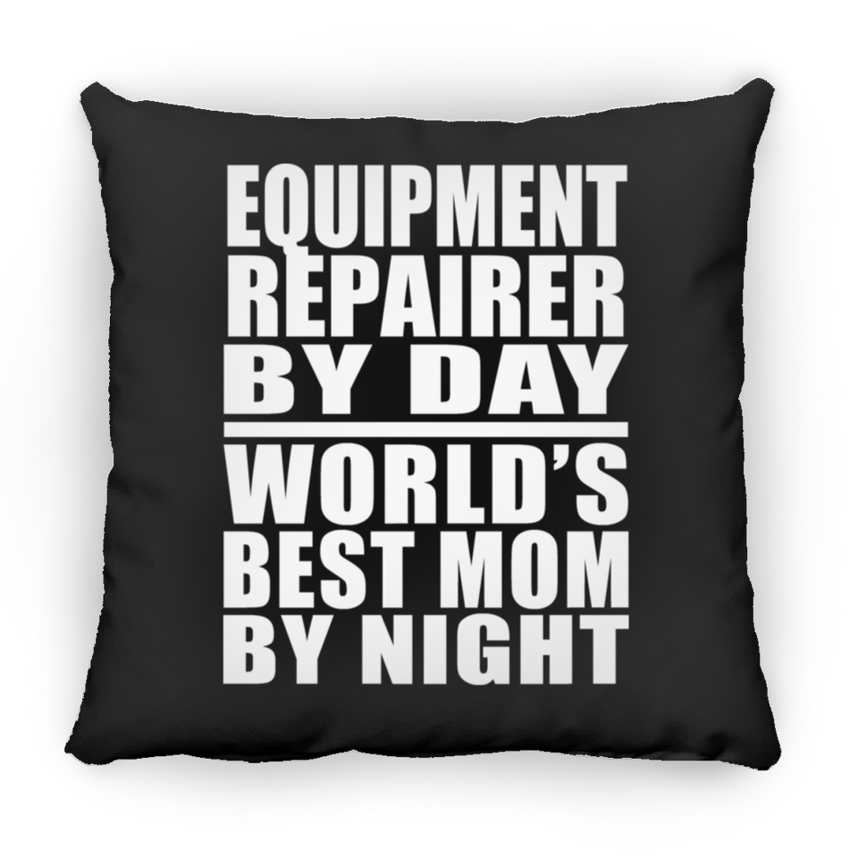 Equipment Repairer By Day World's Best Mom By Night - Throw Pillow Black