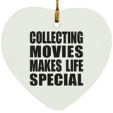 Collecting Movies Makes Life Special - Heart Ornament