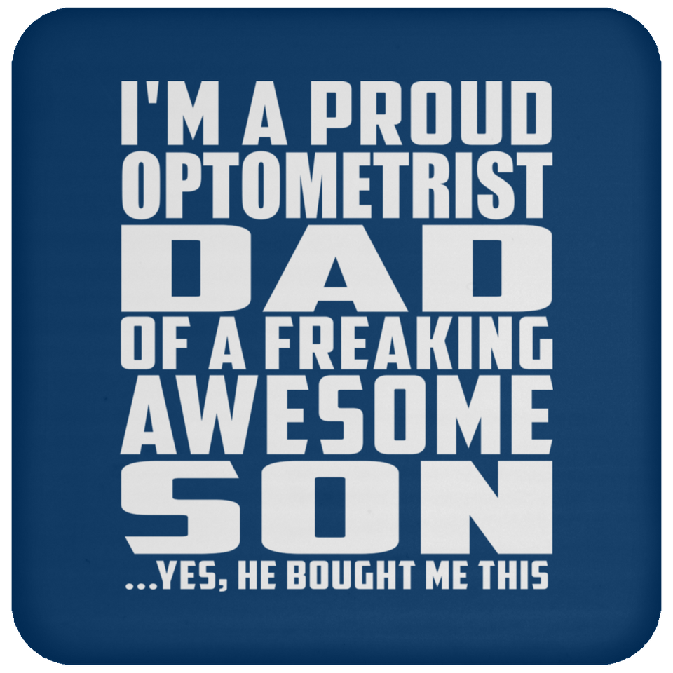 Proud Optometrist Dad Of Awesome Son - Drink Coaster