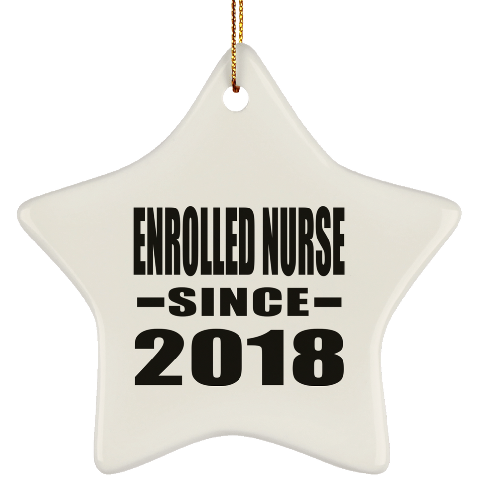 Enrolled Nurse Since 2018 - Star Ornament
