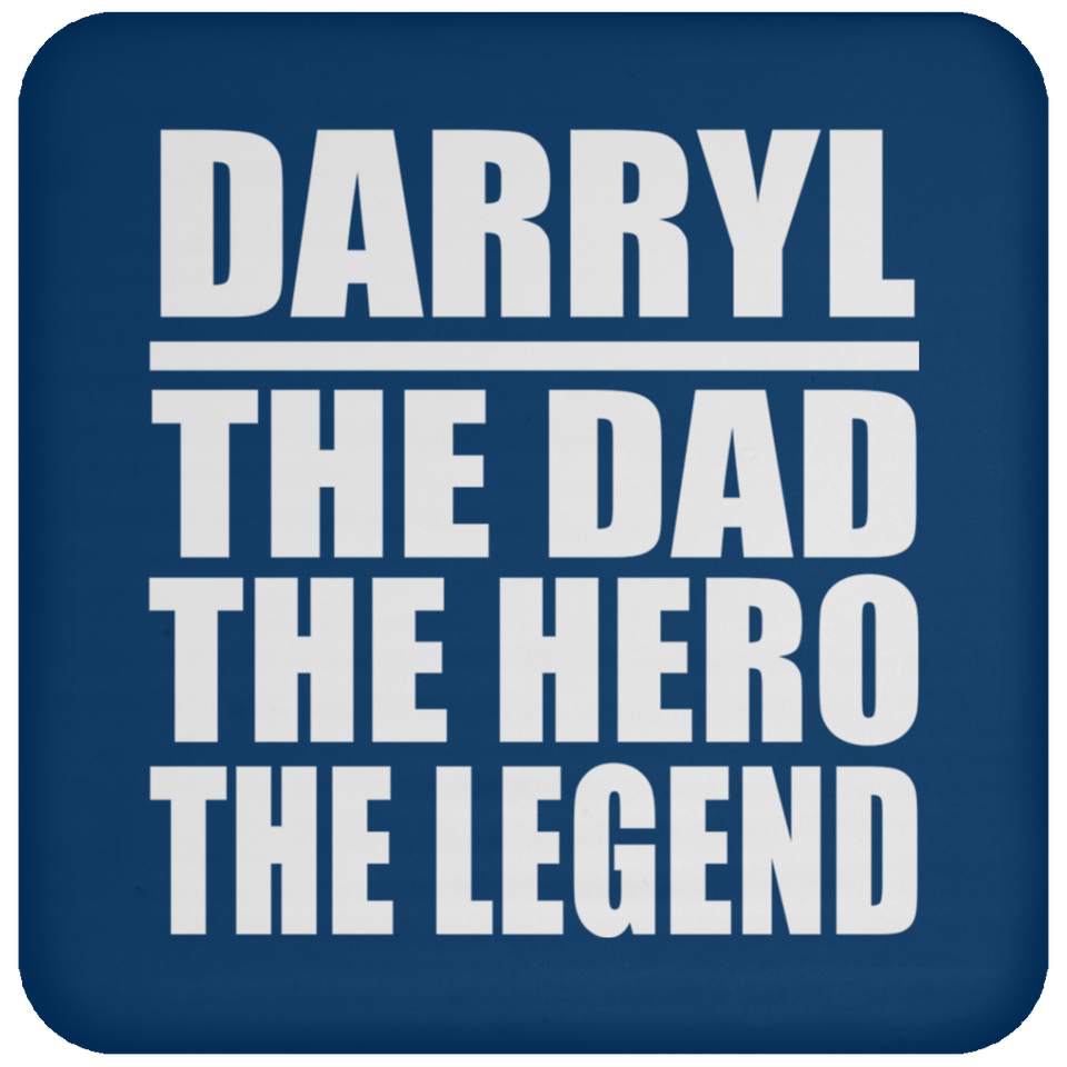 Darryl The Dad The Hero The Legend - Drink Coaster