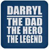 Darryl The Dad The Hero The Legend - Drink Coaster