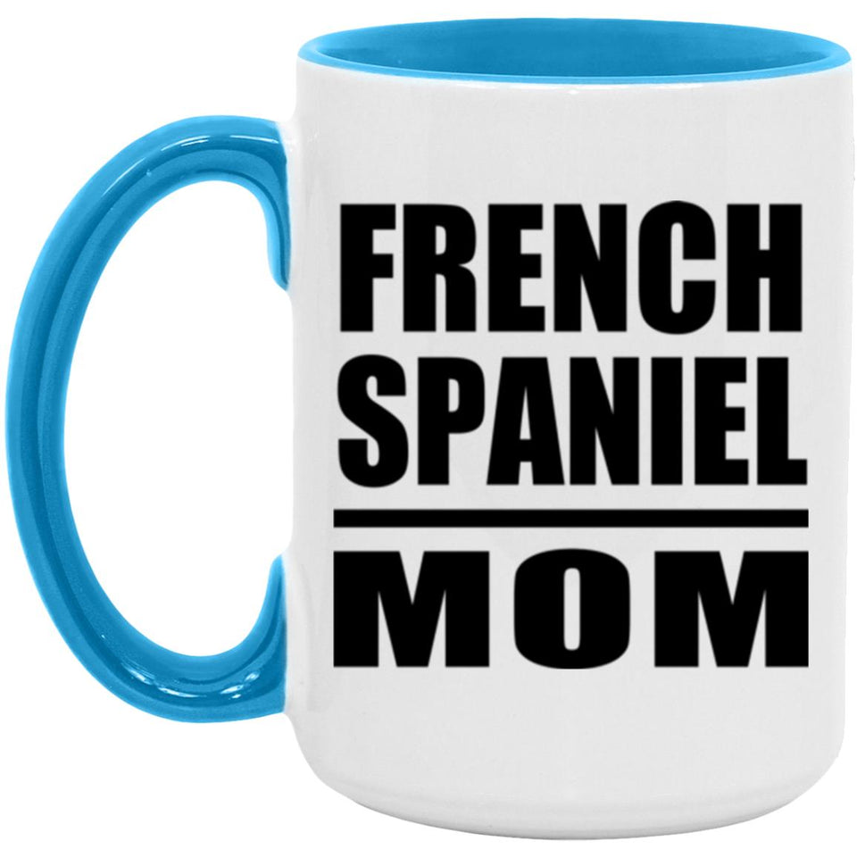 French Spaniel Mom - 15oz Accent Mug Blue
